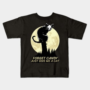 Forget Candy Just Give Me A Cat Kids T-Shirt